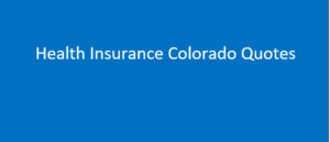 Health Insurance Colorado Quotes: Best Coverage For Your Needs – TRAVEL ...